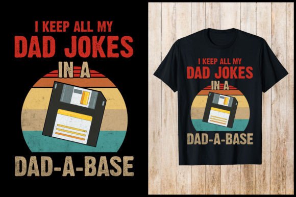 Father's Day Tshirt I Keep all my Dad Jokes in a DADA base