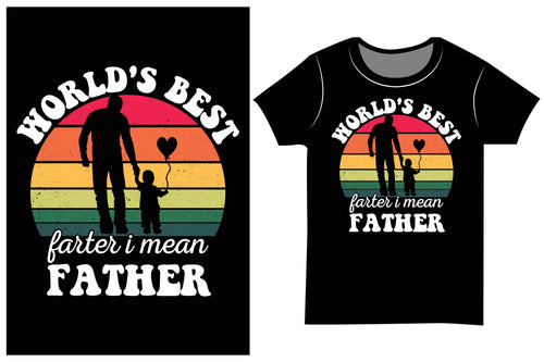 World's Best Farter I mean Father tshirt