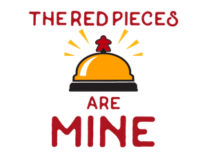Tabletop Bellhop "The Red Pieces Are Mine" Tshirt